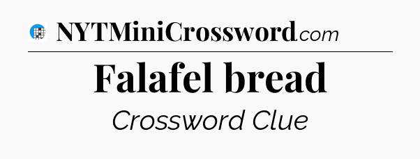 Falafel bread Crossword Clue