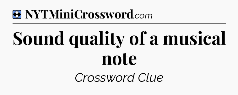 Solution: Sound quality of a musical note - NYT Mini Crossword