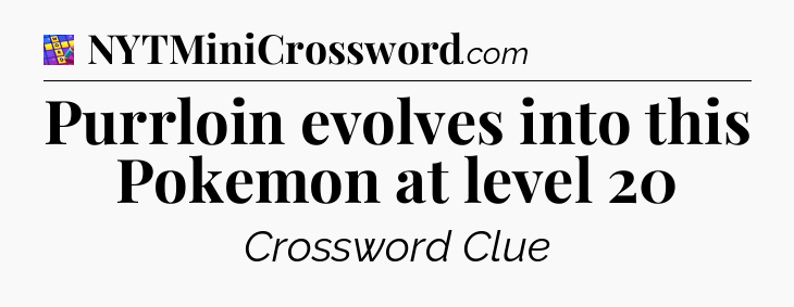 Purrloin evolves into this Pokemon at level 20 Codycross