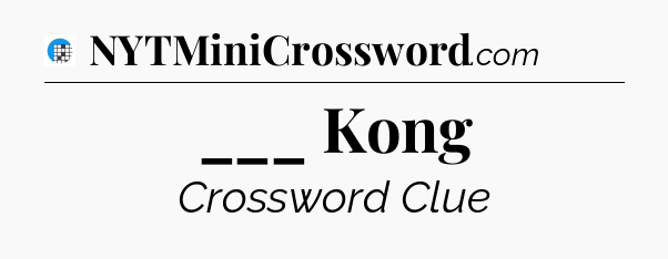___ Kong Crossword Clue