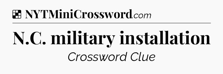 Solution: N.C. military installation - NYT Crossword