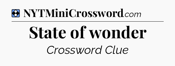 Solution: State of wonder - NYT Mini Crossword