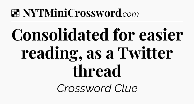 Solution: Consolidated for easier reading, as a Twitter thread - NYT Crossword