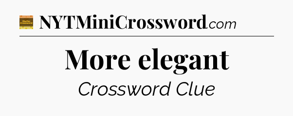 More elegant - Eugene Sheffer Crossword