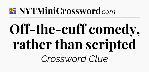 Off-the-cuff comedy, rather than scripted Codycross