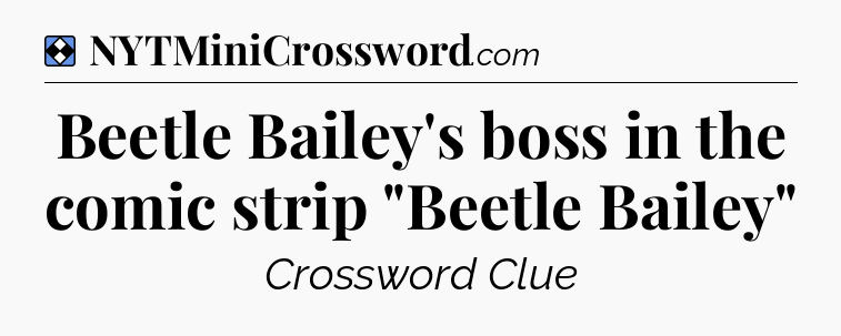 Solution: Beetle Bailey's boss in the comic strip 