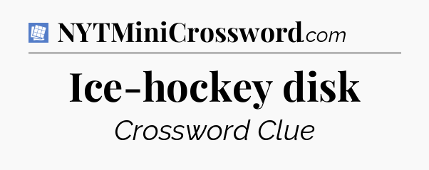 Ice-hockey disk Puzzle Page Crossword Clue