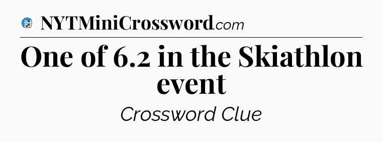 One of 6.2 in the Skiathlon event Crossword Clue