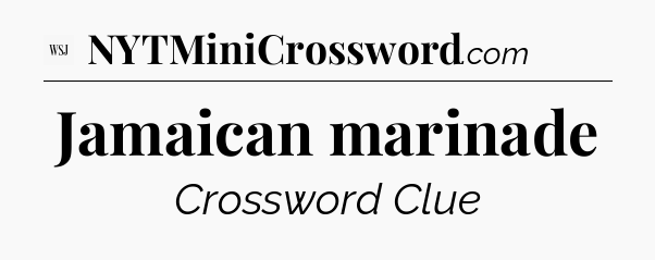 Jamaican marinade - WSJ Crossword