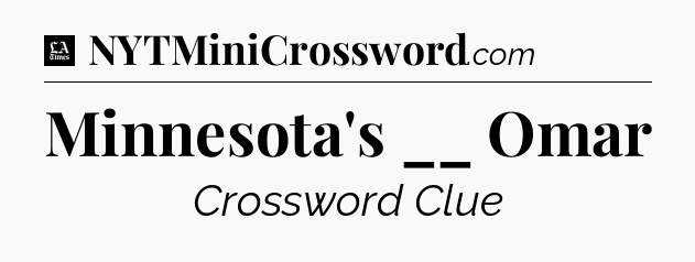 Minnesota's __ Omar - LA Times Crossword