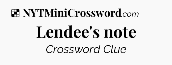 Solution: Lendee's note - NYT Crossword