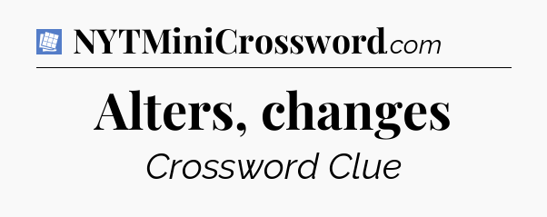 Alters, changes Puzzle Page Crossword Clue