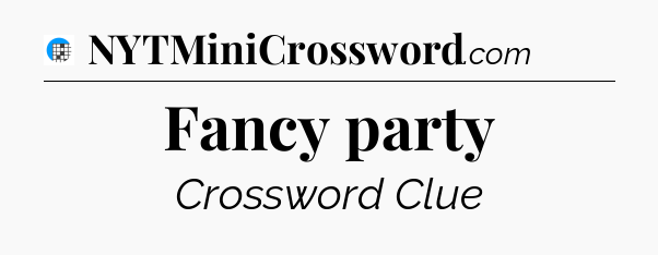 Fancy party Crossword Clue