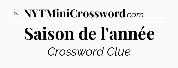 Saison de l'année - WSJ Crossword
