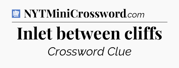 Inlet between cliffs Puzzle Page Crossword Clue