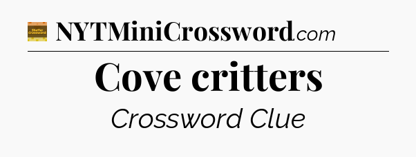 Cove critters - Eugene Sheffer Crossword