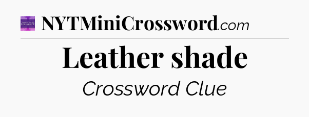 Leather shade - Thomas Joseph Crossword