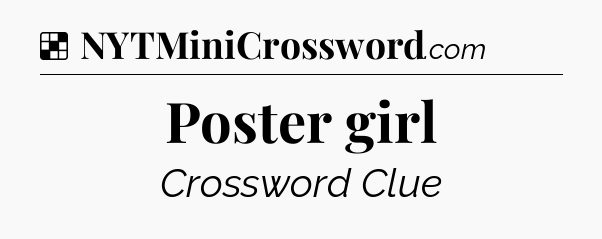 Solution: Poster girl - NYT Crossword