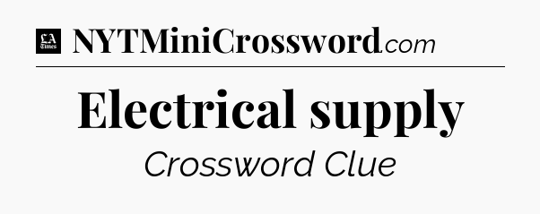 Electrical supply - LA Times Crossword