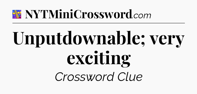 Unputdownable; very exciting Codycross