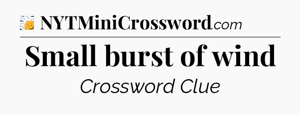Small burst of wind - 7 Little Words
