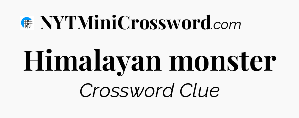 Himalayan monster Crossword Clue
