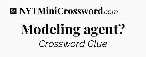 Modeling agent - LA Times Crossword