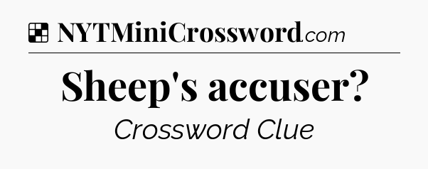Solution: Sheep's accuser - NYT Crossword