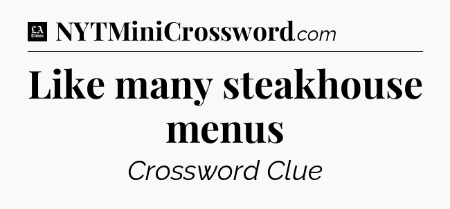 Like many steakhouse menus - LA Times Crossword