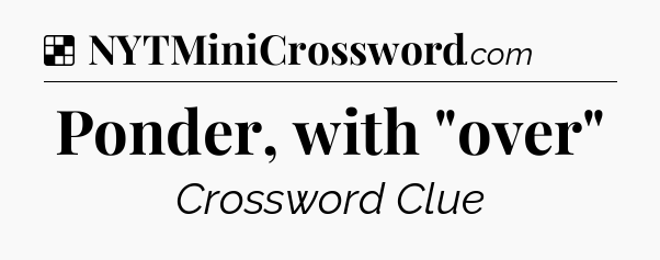 Solution: Ponder, with 