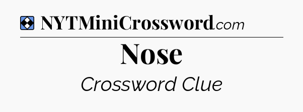 Solution: Nose - NYT Mini Crossword