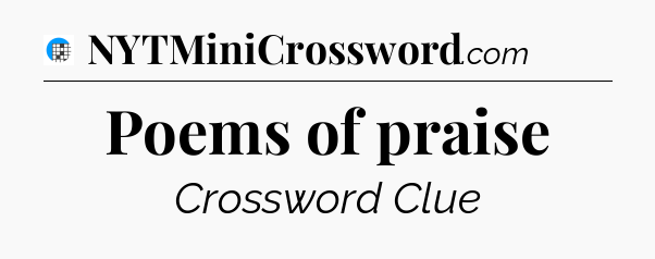 Poems of praise Crossword Clue