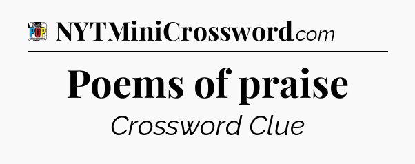 Poems of praise Crossword Clue