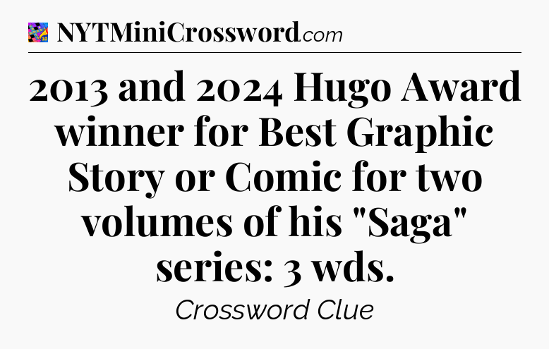 2013 and 2024 Hugo Award winner for Best Graphic Story or Comic for two volumes of his 