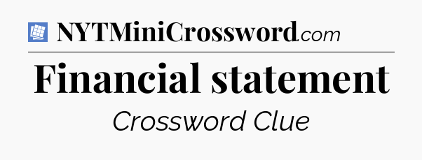 Financial statement Puzzle Page Crossword Clue
