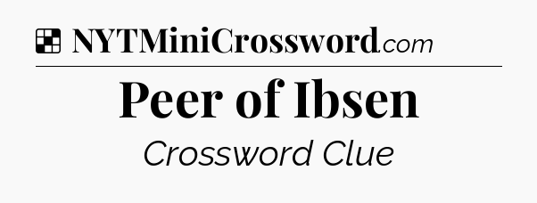 Solution: Peer of Ibsen - NYT Crossword