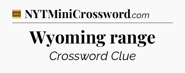 Wyoming range - Eugene Sheffer Crossword