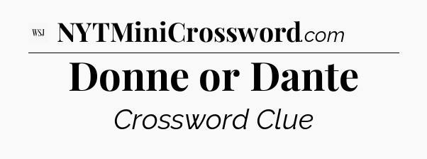 Donne or Dante - WSJ Crossword