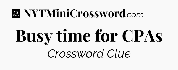 Busy time for CPAs - LA Times Crossword
