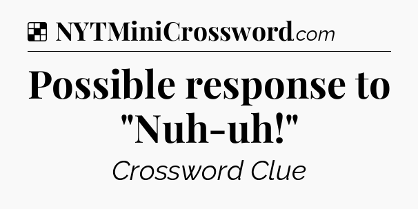 Solution: Possible response to 