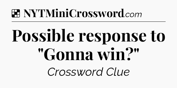 Solution: Possible response to 