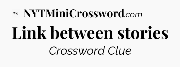 Link between stories - WSJ Crossword