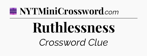 Ruthlessness - Thomas Joseph Crossword
