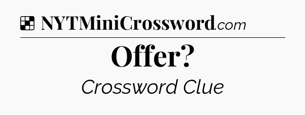 Solution: Offer - NYT Crossword