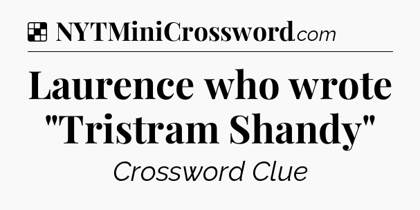 Solution: Laurence who wrote 