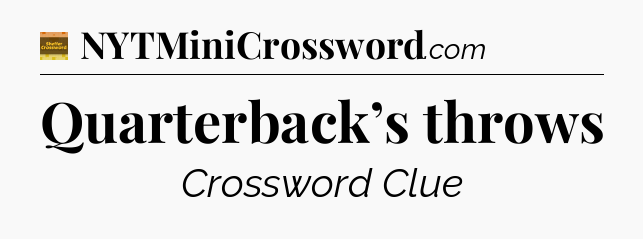 Quarterback’s throws crossword clue Eugene Sheffer