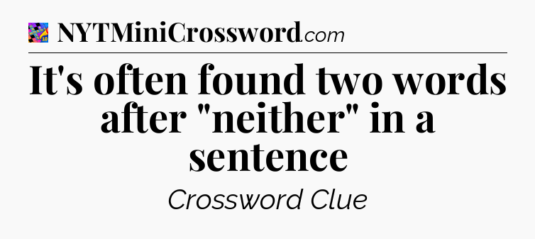 It's often found two words after 