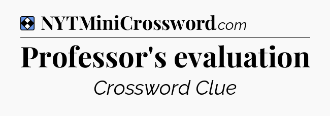 Solution: Professor's evaluation - NYT Mini Crossword