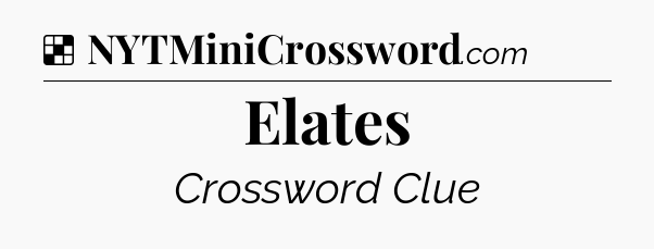 Solution: Elates - NYT Crossword