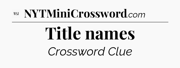 Title names - WSJ Crossword